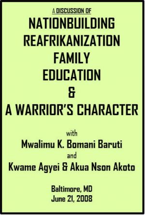A Discussion of Nationbuilding, ReAfrikanization, Family, Education & A Warrior's Character
