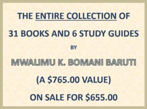 The Entire Collection of books by Mwalimu K. Bomani Baruti
