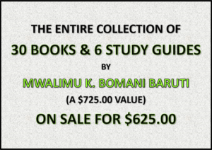 The Entire Collection of books by Mwalimu K. Bomani Baruti